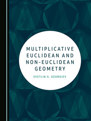 cover image of Multiplicative Euclidean and Non-Euclidean Geometry